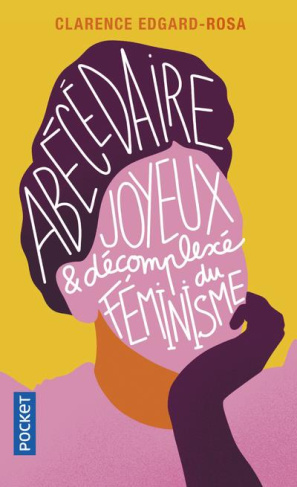 Abécédaire joyeux et décompléxé du féminisme