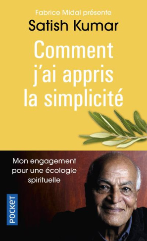 Comment j'ai appris la simplicité. Mon engagement pour une écologie spirituelle