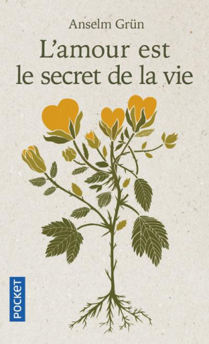 L'amour est le secret de la vie. Relations humaines et spiritualité