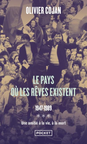 Le pays où vont mourir les rêves/03/Le pays où les rêves existent. 1947-1989