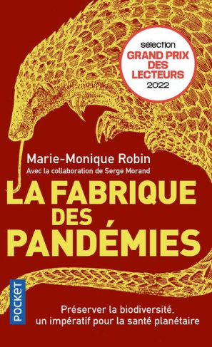 La fabrique des pandémies. préserver la biodiversité, un impératif pour la santé planétaire