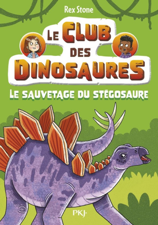 Le club des dinosaures Tome 3 : Le sauvetage du stégosaure