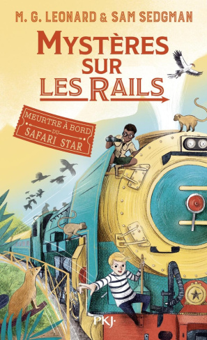 Mystères sur les rails Tome 3 : Meurtres à bord du Safari Star
