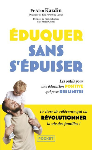 Eduquer sans s'épuiser. Les outils pour une éducation positive qui pose des limites