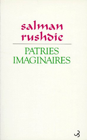 PATRIES IMAGINAIRES. Essais et critiques, 1981-1991