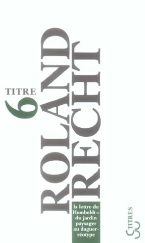 La lettre de Humboldt. Du jardin paysager au daguerréotype