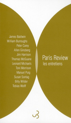 Paris Review - Les entretiens. Anthologie Volume 1