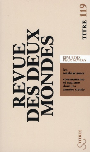 La Revue des deux mondes. Les totalitarismes, communisme et nazisme dans les années trente