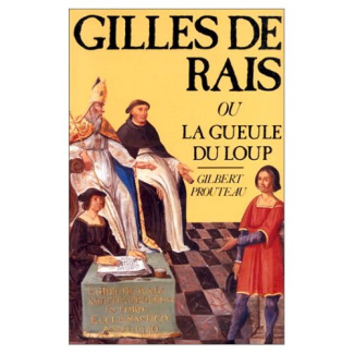 GILLES DE RAIS OU LA GUEULE DU LOUP