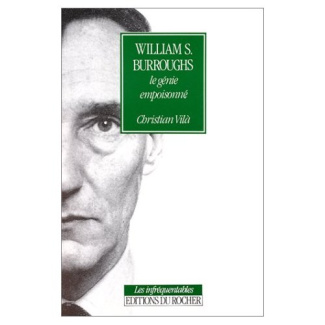 William S. Burroughs. Le génie empoisonné