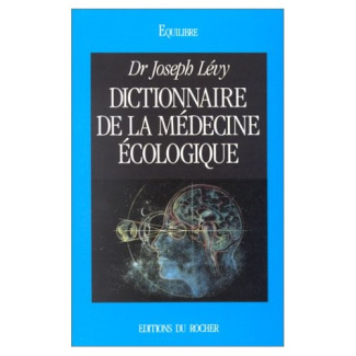 Dictionnaire de la médecine écologique