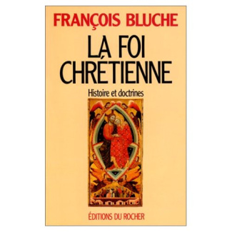 La foi chrétienne. Histoire et doctrines