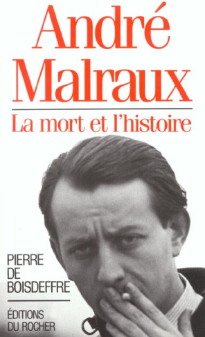 André Malraux. La mort et l'histoire