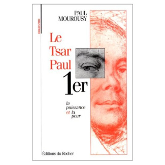 Le tsar Paul Ier. La puissance et la peur