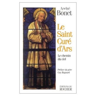 LE SAINT CURE D'ARS. Le chemin du ciel
