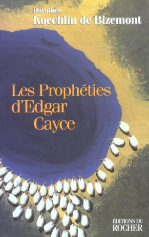 Les Prophéties d'Edgar Cayce. Edition revue et corrigée