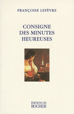 Consigne des minutes heureuses. [nouvelles