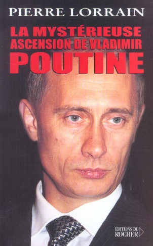 La mystérieuse ascension de Vladimir Poutine