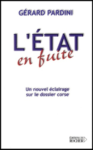 L'Etat en fuite. Un nouvel éclairage sur le dossier corse