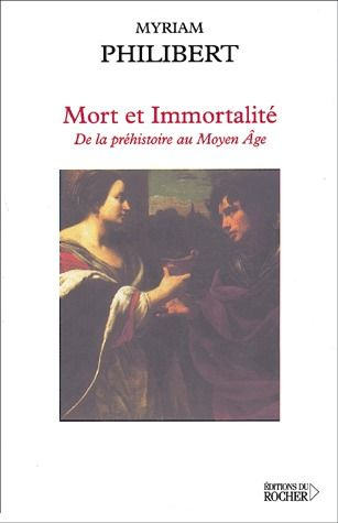 Mort et immortalité. De la préhistoire au Moyen Age
