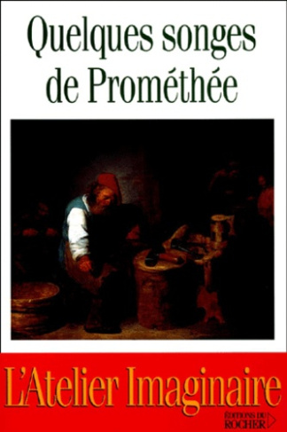 Quelques songes de Prométhée