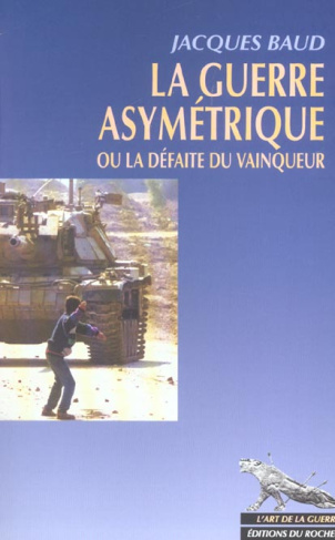 La guerre asymétrique ou la défaite du vainqueur