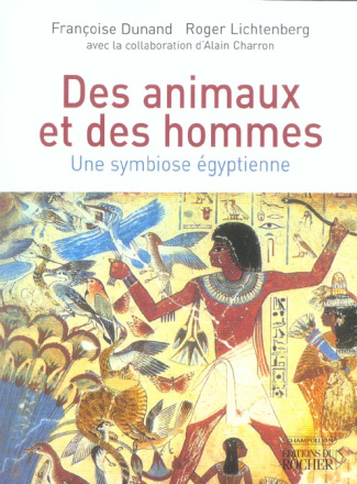 Des animaux et des hommes. Une symbiose égyptienne