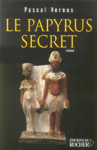 Le papyrus secret. Roman égyptologique