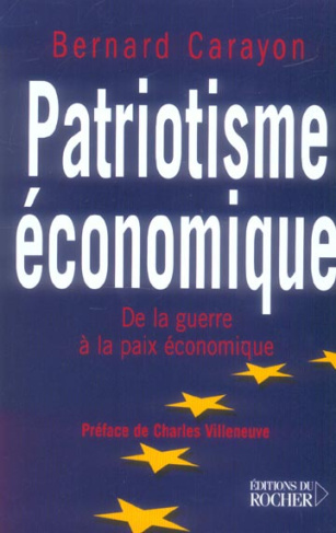 Patriotisme économique. De la guerre à la paix économique