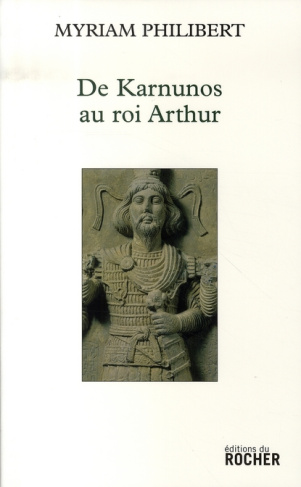 De Karnunos au roi Arthur
