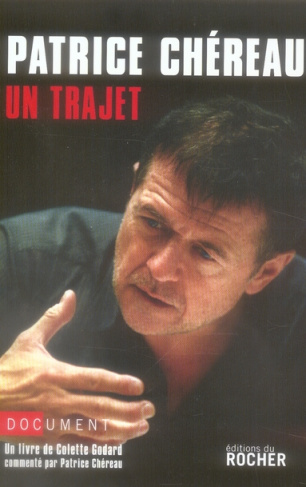 Patrice Chéreau. Un trajet