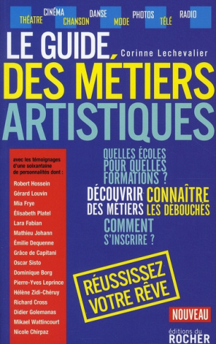 Le guide des métiers artistiques. Ou comment faire de votre passion votre métier