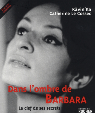 Dans l'ombre de Barbara. La clef de ses secrets