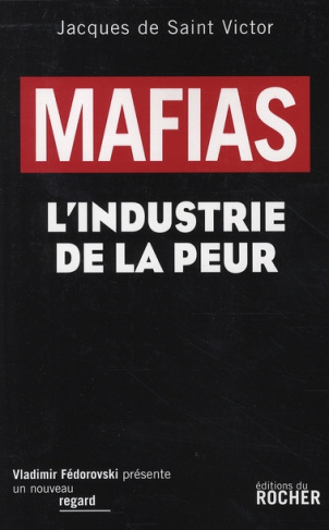 Mafias. L'industrie de la peur