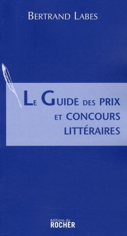 Le Guide des prix et concours littéraires. Edition 2008