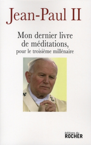 Mon dernier livre de méditations pour le troisième millénaire