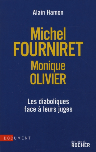 Michel Fourniret-Monique Olivier : les diaboliques face à leurs juges