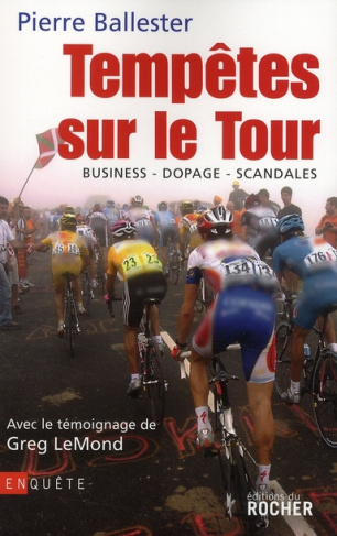Tempêtes sur le Tour. Business-dopage-scandales