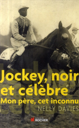Jockey, noir et célèbre. Mon père, cet inconnu