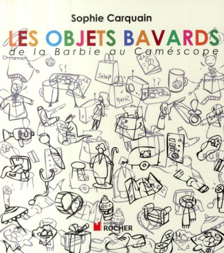 Les objets bavards. De la Barbie au caméscope