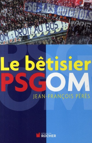 Le bêtisier PSG/OM