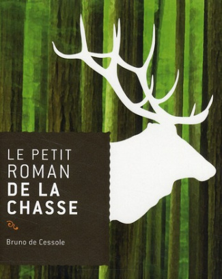 Le petit roman de la chasse
