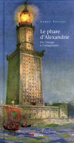 Le phare d'Alexandrie. De l'image à l'imaginaire