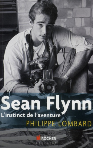Sean Flynn. L'instinct de l'aventure