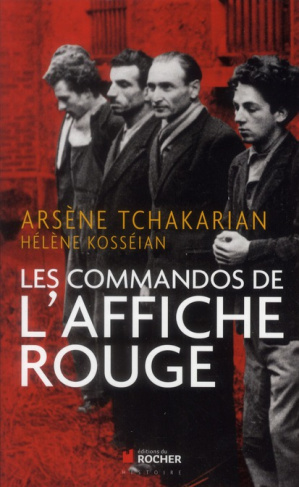 Les commandos de l'Affiche rouge. La vérité historique sur la première section de l'Armée secrète