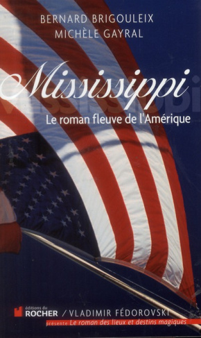 Mississippi. Le roman fleuve de l'Amérique