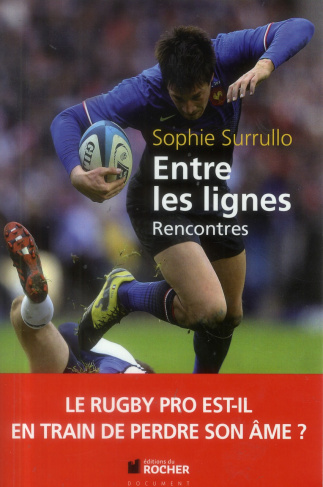 Entre les lignes. Le rugby pro est-il en train de perdre son âme ? Décryptages, au coeur du sujet, a