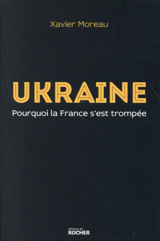 Ukraine. Pourquoi la France s'est trompée