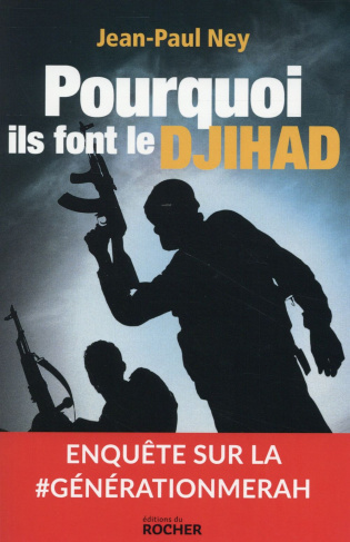 Pourquoi ils font le djihad. Enquête sur la #GénérationMerah