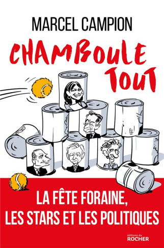 Chamboule-tout. La fête foraine, les artistes et les politiques